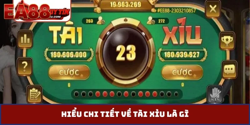 Hiểu chi tiết về tài xỉu là gì
